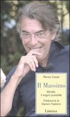 Il Massimo. Moratti, il sogno possibile di Renzo Casali edito da Limina