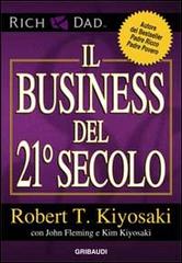 Il business del 21° secolo di Robert T. Kiyosaki edito da Gribaudi