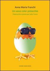 Un uovo color pistacchio di Anna M. Franchi edito da Giovane Holden Edizioni