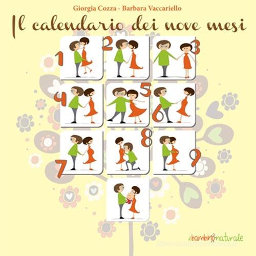 Il calendario dei nove mesi di Giorgia Cozza - 9788865800782 in Gravidanza  e parto