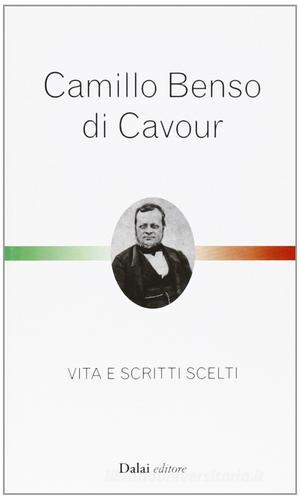 Camillo Benso conte di Cavour edito da Dalai Editore