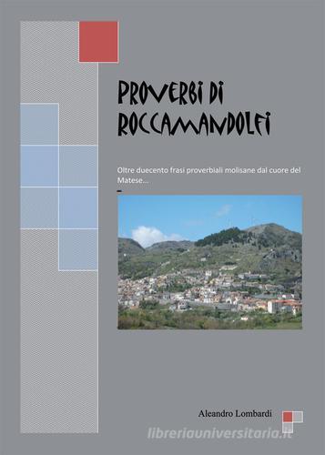 Proverbi di Roccamandolfi di Aleandro Lombardi edito da Nuova Prhomos