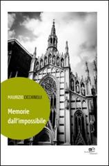 Memorie dall'impossibile di Maurizio Cicchinelli edito da Europa Edizioni
