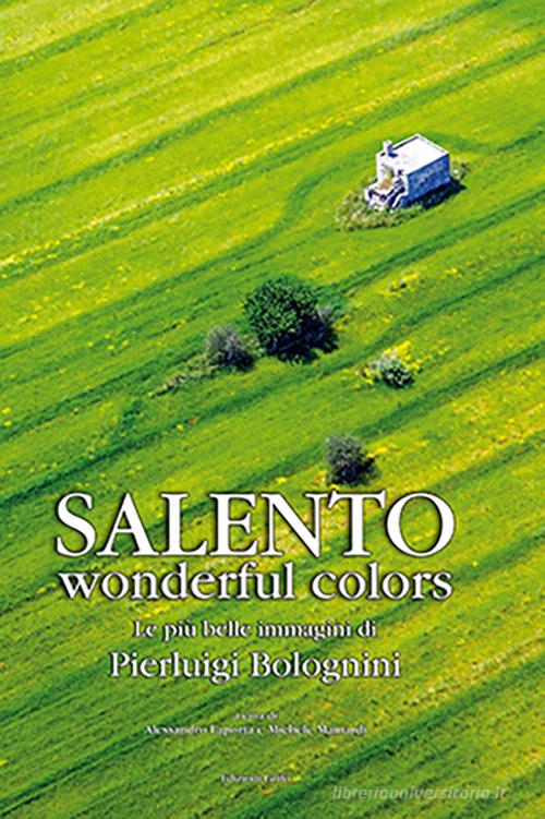 Salento wonderful colors. Ediz. illustrata di Pierluigi Bolognini edito da Grifo (Cavallino)