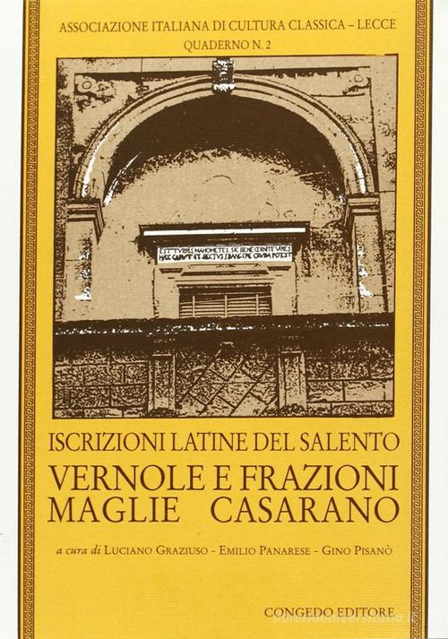 Iscrizioni latine del Salento. Vernole e frazioni, Maglie, Casarano edito da Congedo