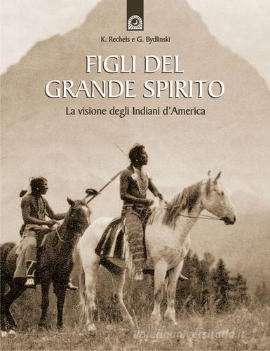 Figli del grande spirito. La visione degli indiani d'America edito da Edizioni Il Punto d'Incontro