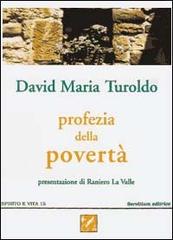 Profezia della povertà di David Maria Turoldo edito da Servitium Editrice