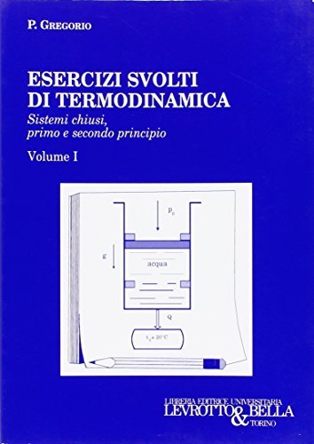 Esercizi svolti di termodinamica vol.1 di Paolo Gregorio edito da Levrotto & Bella