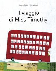 Il viaggio di Miss Timothy di Giovanna Zoboli edito da TopiPittori