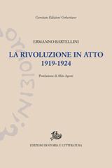La rivoluzione in atto. 1919-1924 di Ermanno Bartellini edito da Storia e Letteratura
