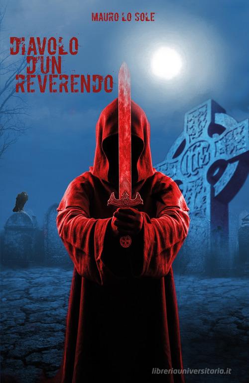 Libro Diavolo d'un reverendo. L'enigma del diavolo di Mauro Lo Sole La community di ilmiolibro.it di ilmiolibro self publishing