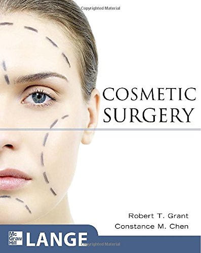 Cosmetic surgery di Robert T. Grant, Constance M. Chen edito da McGraw-Hill Education