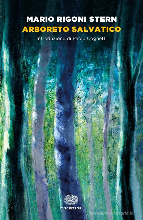 Libro Arboreto salvatico di Mario Rigoni Stern Einaudi tascabili. Scrittori di Einaudi