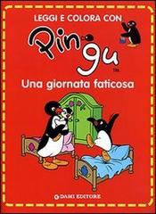 Pingu. Una giornata faticosa di Sybille von Flüe edito da Dami Editore