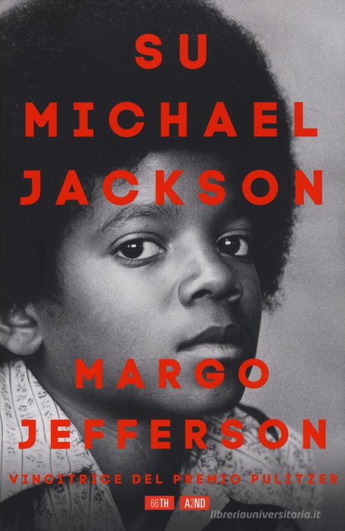 Su Michael Jackson di Margo Jefferson edito da 66thand2nd