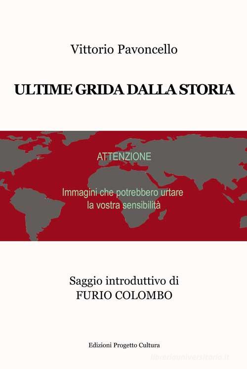 Ultime grida dalla storia di Vittorio Pavoncello edito da Progetto Cultura