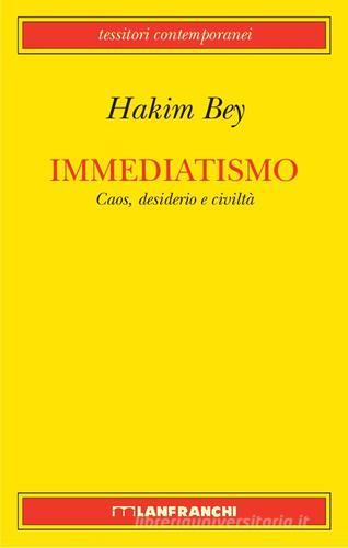 Immediatismo di Hakim Bey edito da Lanfranchi