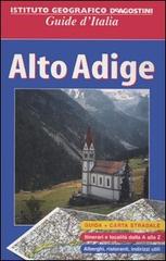 Alto Adige. Con carta stradale 1:250 000 di Luciano Martinengo, Riccardo Carnovalini edito da De Agostini