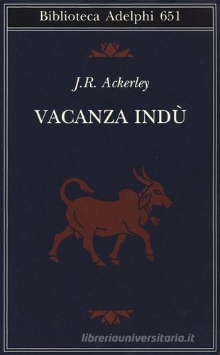 Vacanza indù di J. R. Ackerley edito da Adelphi