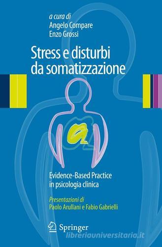 Stress e disturbi da somatizzazione. Evidence-based practice in psicologia clinica edito da Springer Verlag