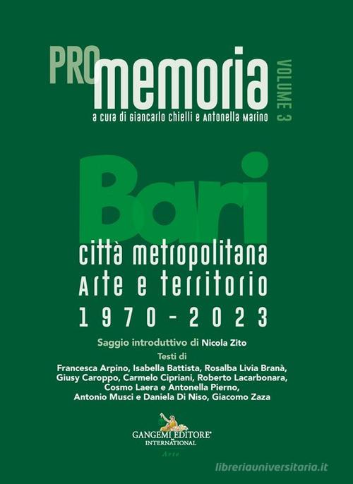 PROmemoria. Bari città metropolitana. Arte e territorio. 1970-2023. Ediz. illustrata vol. 3 edito da Gangemi Editore