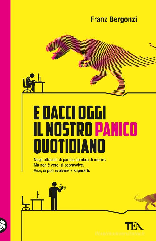 Libro E dacci oggi il nostro panico quotidiano di Franz Bergonzi TEA Varia di TEA