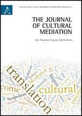 The journal of cultural mediation. Ediz. italiana e inglese edito da Aracne