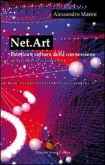Net.art. Estetica e cultura della connessione di Alessandro Marini edito da Nuova Cultura