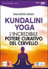 Kundalini yoga. L'incredibile potere curativo del cervello. Con DVD di Ram R. Singh edito da Macrovideo