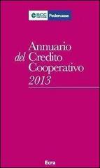 Annuario del Credito cooperativo 2013. Con CD-ROM edito da Ecra