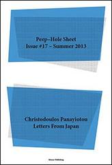 Christodoulos Panayiotou. Letters from Japan. Peep-Hole Sheet. Ediz. multilingue vol.17 edito da Mousse Magazine & Publishing