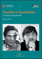 Pasolini e Fassbinder. La forza del passato di Mauro Ponzi edito da Nuova Cultura