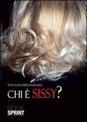 Chi è Sissy? di Vincenzo Manigrasso edito da Booksprint
