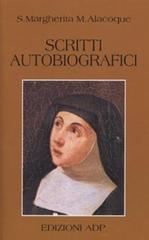 Scritti autobiografici di Alacoque Margherita Maria (santa) edito da Apostolato della Preghiera