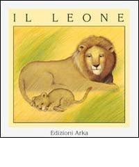 Il leone di Gaia Volpicelli, Franca Trabacchi edito da Arka