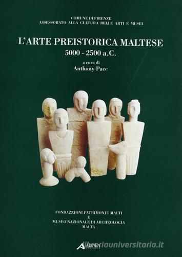 Arte preistorica maltese 5000-2500 a. C. Catalogo della mostra (Firenze) edito da Alinea