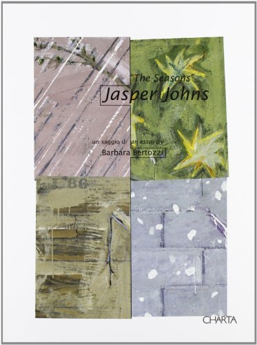 The seasons. Jasper Johns. Ediz. italiana e inglese di Barbara Bertozzi edito da Charta