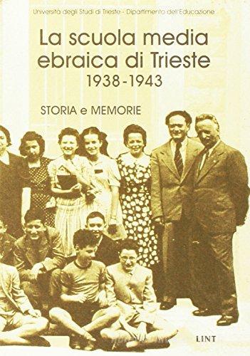 La scuola media ebraica di Trieste negli anni 1938-1943. Storia e memorie edito da Lint Editoriale