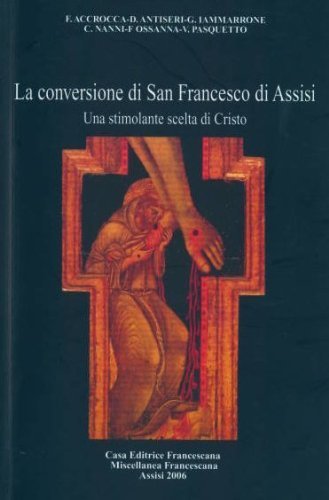 La conversione di s. Francesco di Assisi. Una stimolante scelta di Cristo edito da CEFA