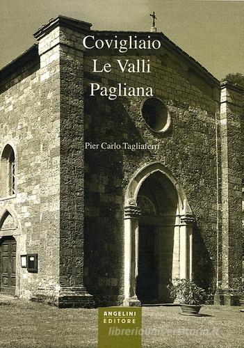 Covigliaio. Le valli pagliana di P. Carlo Tagliaferri edito da Angelini Photo Editore