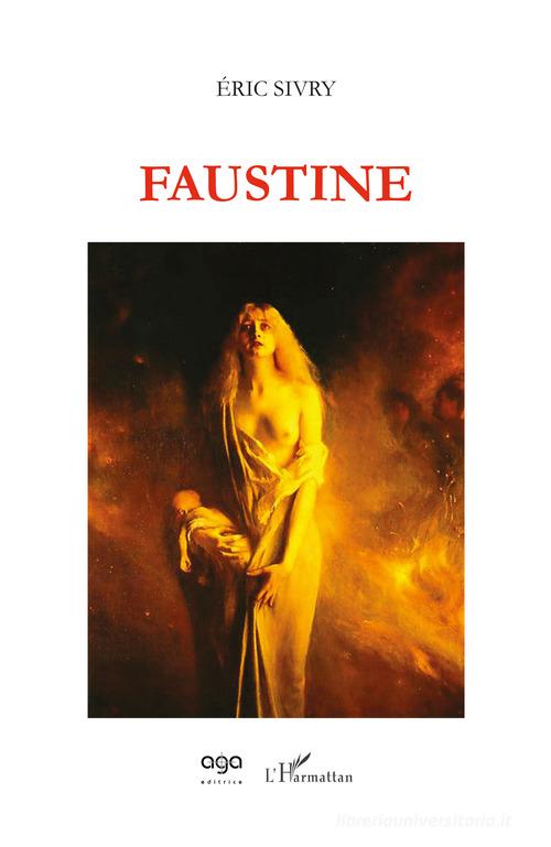 Faustine di Eric Sivry edito da AGA Editrice