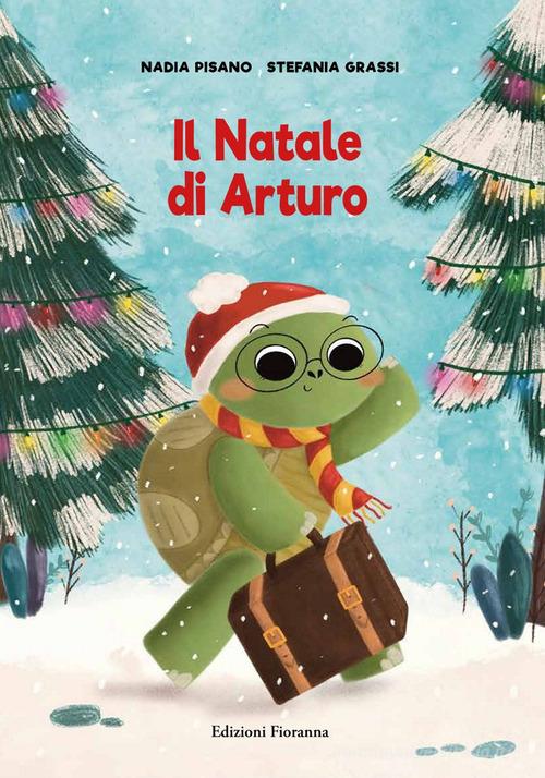 Il Natale di Arturo di Nadia Pisano edito da Fioranna