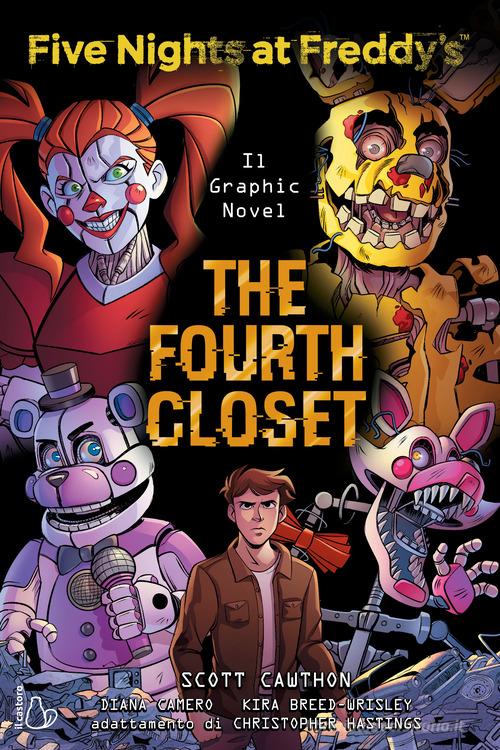 Five nights at Freddy's. The fourth closet. Il graphic novel vol.3 di Scott Cawthon, Kira Breed-Wrisley, Christopher Hastings edito da Il Castoro