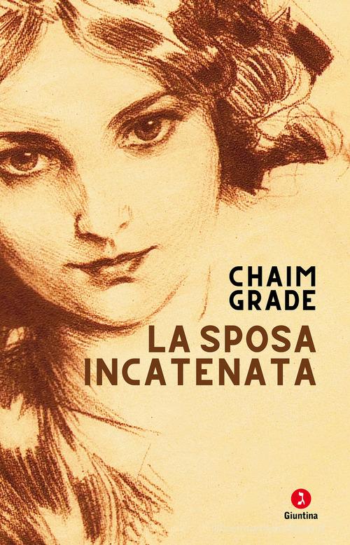 Libro La sposa incatenata di Chaim Grade Diaspora di Giuntina
