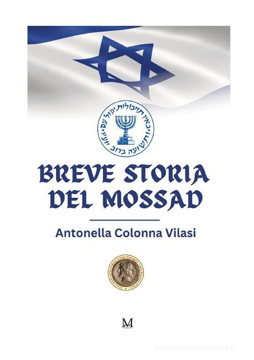 Breve storia del Mossad di Antonella Colonna Vilasi edito da GDS