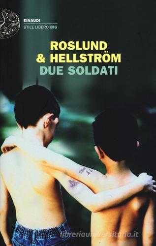 Due soldati di Anders Roslund, Börge Hellström edito da Einaudi