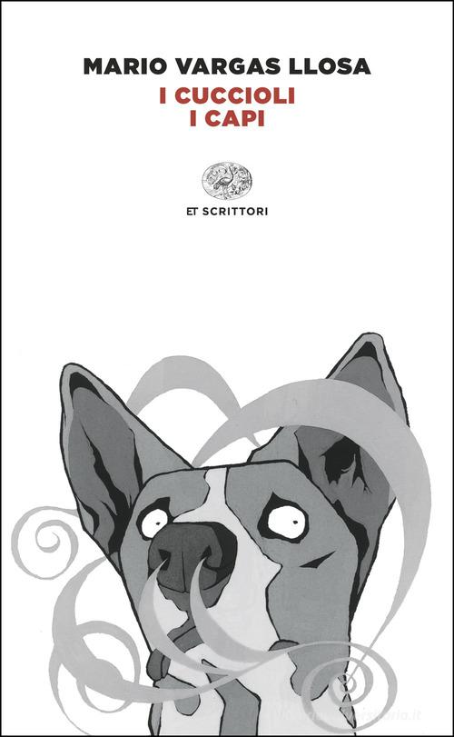 Libro I cuccioli-I capi di Mario Vargas Llosa Einaudi tascabili. Scrittori di Einaudi