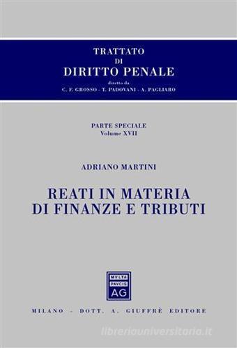Trattato di diritto penale. Parte speciale vol.17 di Adriano Martini edito da Giuffrè