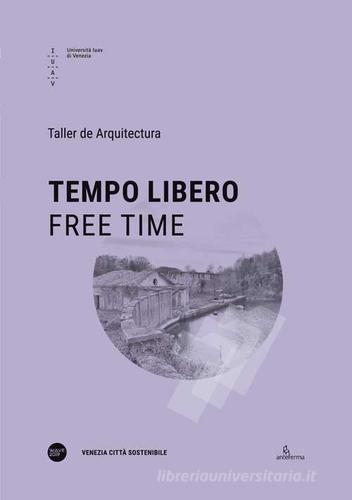 Tempo libero-Free time. Ediz. bilingue edito da Anteferma Edizioni