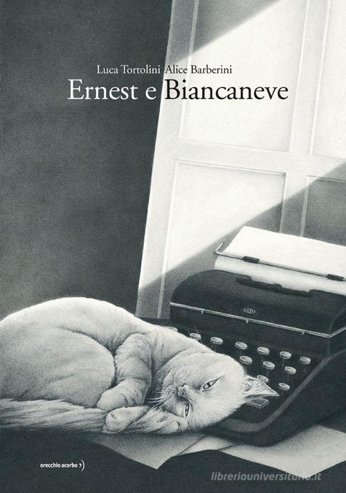 Ernest e Biancaneve. Ediz. a colori di Luca Tortolini edito da Orecchio Acerbo